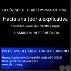 LA GÉNESIS DEL ESTADO PARAGUAYO (Final) - Hacia una teoría explicativa - Por DR. MIGUEL ÁNGEL GAUTO BEJARANO - Domingo, 05 de Junio de 2016